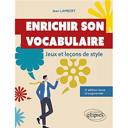 Enrichir son vocabulaire : jeux et leçons de style