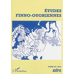 Etudes finno-ougriennes, n° 45. Les langues finno-ougriennes aujourd'hui (2)