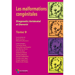 Les malformations congénitales : diagnostic anténatal et devenir. Vol. 9