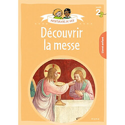 Aventuriers de Dieu, année 2 : découvrir la messe : livret enfant - Occasion