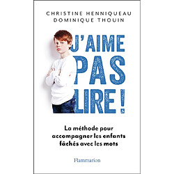 J'aime pas lire ! : la méthode pour accompagner les enfants fâchés avec les mots