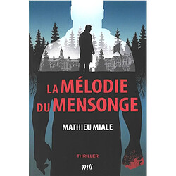 La mélodie du mensonge : thriller - Occasion