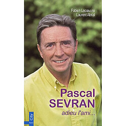 Pascal Sevran, adieu l'ami...