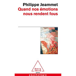 Quand nos émotions nous rendent fous : un nouveau regard sur les folies humaines