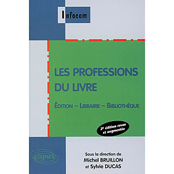 Les professions du livre : édition, librairie, bibliothèque - Occasion