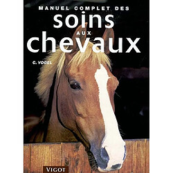 Manuel complet des soins aux chevaux - Occasion