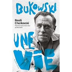 Bukowski, une vie