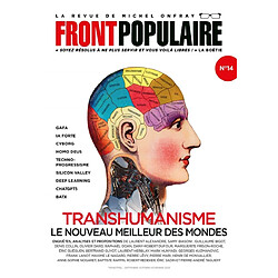 Front populaire, n° 14. Transhumanisme : le nouveau meilleur des mondes