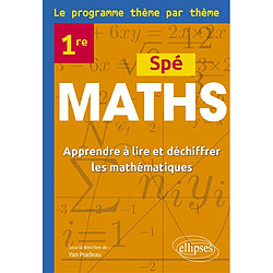 Spé maths 1re : apprendre à lire et déchiffrer les mathématiques : le programme thème par thème