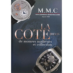 La cote de montres modernes et collection : 2013-2014 - Occasion