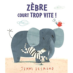 Zèbre court trop vite !