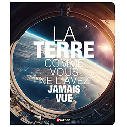 La Terre comme vous ne l'avez jamais vue