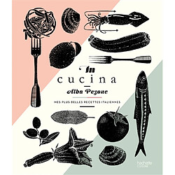 In cucina : mes plus belles recettes italiennes