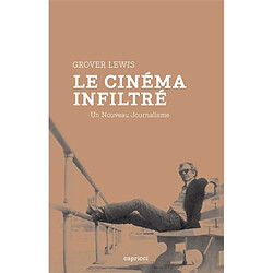 Le cinéma infiltré : un nouveau journalisme