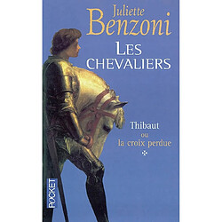 Les chevaliers. Vol. 1. Thibaut ou La croix perdue - Occasion