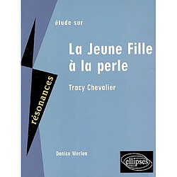 Etude sur Tracy Chevalier, La jeune fille à la perle - Occasion