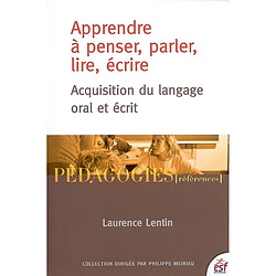 Apprendre à penser, parler, lire, écrire : acquisition du langage oral et écrit - Occasion