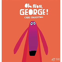 Oh non, George !