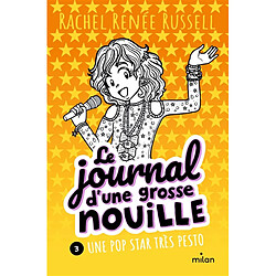 Le journal d'une grosse nouille. Vol. 3. Une pop star très pesto - Occasion