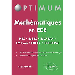 Mathématiques en ECE : HEC, Essec, ESCP-EAP, EM Lyon, Edhec, Ecricome : fiches-méthodes et annales corrigées, 2013-2014