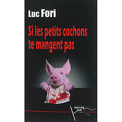 Si les petits cochons te mangent pas