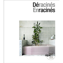 Déracinés, enracinés