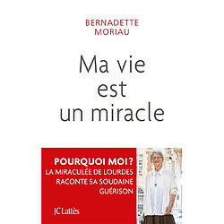 Ma vie est un miracle : ne jamais désespérer - Occasion