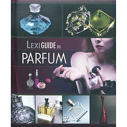 Lexiguide des parfums - Occasion