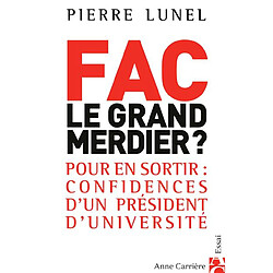 Fac, le grand merdier ? : pour en sortir : confidences d'un président d'université - Occasion