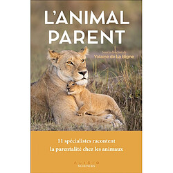 L'animal parent : la parentalité chez les animaux