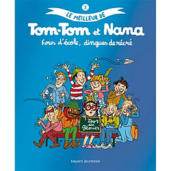 Le meilleur de Tom-Tom et Nana. Vol. 2. Fous d'école, dingues de récré