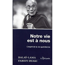 Notre vie est à nous : l'esprit de la vie quotidienne : entretiens avec Fabien Ouaki