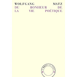 Du bonheur de la vie poétique : en pensant à André du Bouchet, Yves Bonnefoy et Philippe Jaccottet