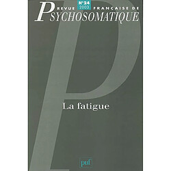 Revue française de psychosomatique, n° 24. La fatigue