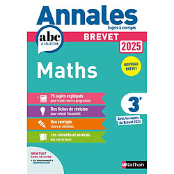 Maths 3e : annales 2025, sujets & corrigés : brevet