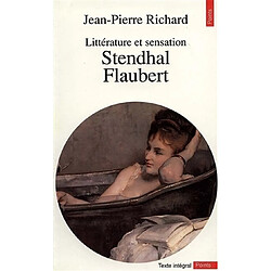 Stendhal, Flaubert : littérature et sensation