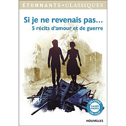 Si je ne revenais pas... : 5 récits d'amour et de guerre - Occasion