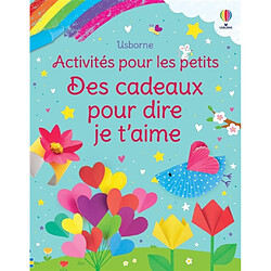 Des cadeaux pour dire je t'aime : Activités pour les petits : Dès 3 ans