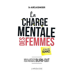 La charge mentale des femmes : ... et celle des hommes : mieux la détecter pour prévenir le burn-out - Occasion