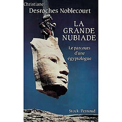 La grande nubiade ou Le parcours d'une égyptologue