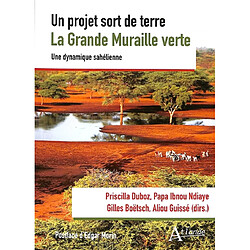 Un projet sort de terre : la grande muraille verte : une dynamique sahélienne