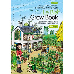 Le bio grow book : jardinage biologique en intérieur & en extérieur - Occasion