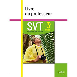 SVT, sciences de la vie et de la Terre 3e, cycle 4 : nouveau programme : livre du professeur - Occasion