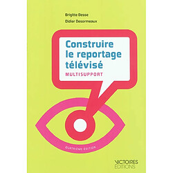 Construire le reportage télévisé : multisupport - Occasion