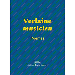 Verlaine musicien : poèmes