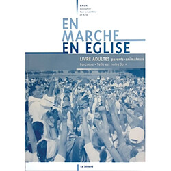 En marche en Eglise : livre adultes parents-animateurs : parcours Telle est notre foi - Occasion