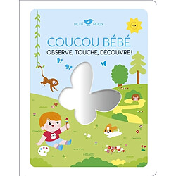 Coucou bébé : observe, touche, découvre !