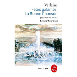 Fêtes galantes. Amies. La bonne chanson