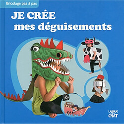 Je crée mes déguisements - Occasion