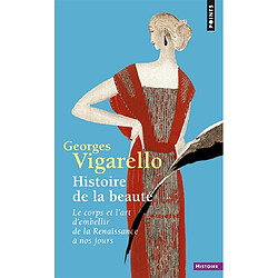 Histoire de la beauté : le corps et l'art d'embellir de la Renaissance à nos jours - Occasion